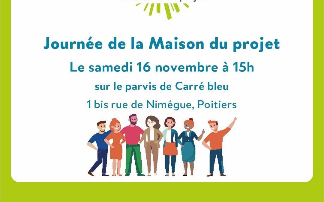 VOUS ÊTES INVITÉS À LA JOURNÉE DE LA MAISON DU PROJET !